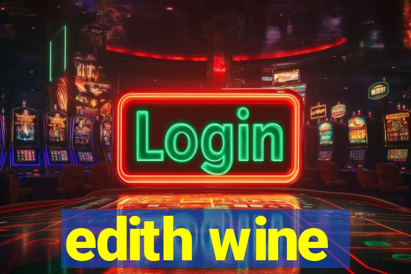 edith wine
